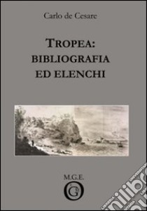 Tropea: bibliografia ed elenchi libro di De Cesare Carlo