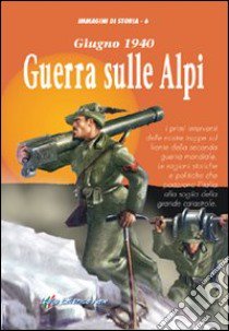 Giugno 1940. Guerra sulle Alpi libro di Zizzo Remigio; Todaro A. (cur.); Lazzarini M. (cur.); Nisco V. (cur.)