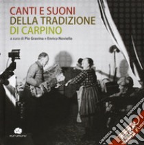Canti e suoni della tradizione di Carpino. Con CD Audio libro di Gravina P. (cur.); Noviello E. (cur.)