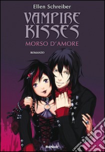 Morso d'amore. Vampire kisses. Vol. 2 libro di Schreiber Ellen