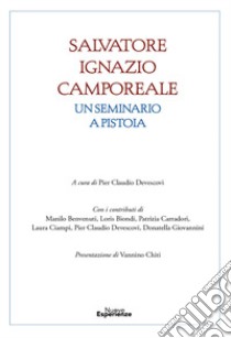 Salvatore Ignazio Camporeale. Un seminario a Pistoia libro di Devescovi P. C. (cur.)