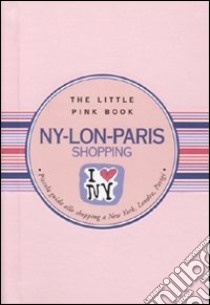 Ny-Lon-Paris. Piccola guida allo shopping a New York, Londra, Parigi libro di Tagariello Maria Luisa