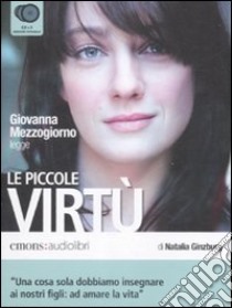 Le piccole virtù letto da Giovanna Mezzogiorno. Audiolibro. 3 CD Audio  di Ginzburg Natalia
