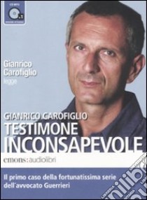 Testimone inconsapevole letto da Gianrico Carofiglio. Audiolibro. CD Audio formato MP3. Ediz. integrale  di Carofiglio Gianrico