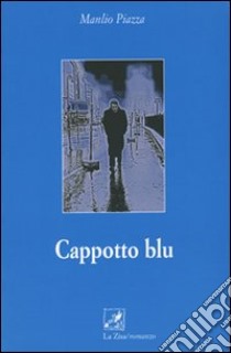 Cappotto blu libro di Piazza Manlio