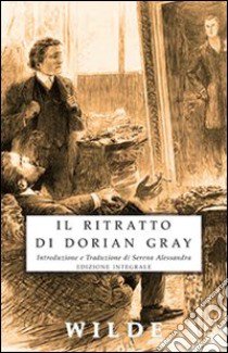 Il ritratto di Dorian Gray libro di Wilde Oscar; Alessandra S. (cur.)