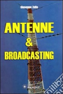 Antenne & broadcasting libro di Zella Giuseppe