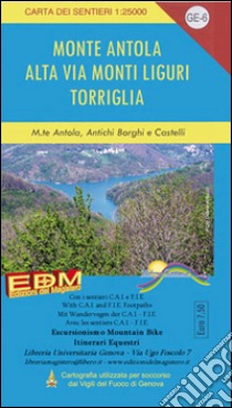 GE 6 Monte Antola, Torriglia, alta via dei monti liguri 1:25.000 libro di Tarantino Stefano