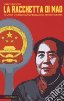 La racchetta di Mao libro di Bagozzi Marco