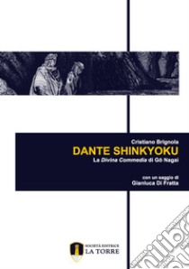 Dante Shinkyoku. La Divina Commedia di Gô Nagai libro di Brignola Cristiano