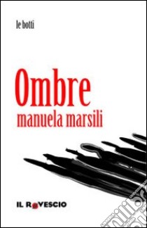 Ombre libro di Marsili Manuela