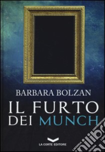Il furto dei Munch libro di Bolzan Barbara