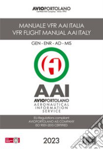 Manuale di volo VFR AAI Italia-VFR flight manual AAI Italy. Nuova ediz. libro di Medici Guido