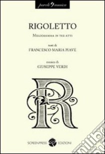 Rigoletto libro di Piave Francesco Maria; Verdi Giuseppe