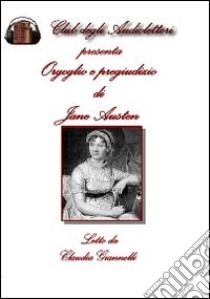 Orgoglio e pregiudizio letto da Claudia Giannelli. Audiolibro. CD Audio formato MP3  di Austen Jane