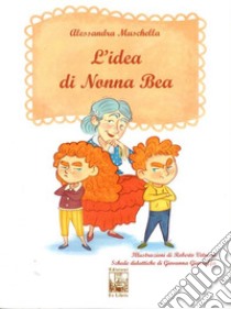 Idea di Nonna Bea (L') libro di Muschella Alessandra