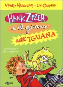 Hank Zipzer e il giorno dell'iguana. Vol. 3 libro di Winkler Henry; Oliver Lin