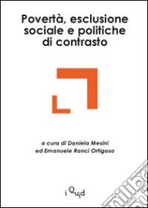Povertà, esclusione sociale e politiche di contrasto libro di Mesini D. (cur.); Ranci Ortigosa E. (cur.)