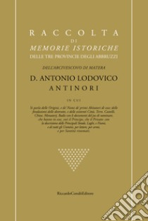 Raccolta di memorie istoriche delle tre provincie degli Abbruzzi libro di Antinori Antonio Lodovico; Condò R. (cur.)