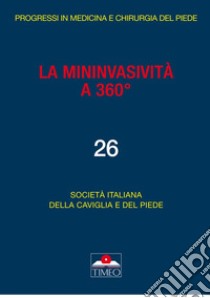 La mininvasività a 360° libro di Società italiana della caviglia e del piede (cur.)