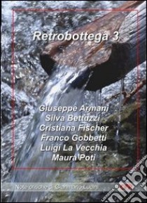 Retrobottega. Vol. 3 libro di Lucini G. (cur.)