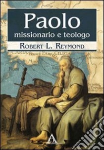 Paolo: missionario e teologo libro di Raymond Robert L.