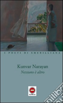 Nessuno è altro libro di Narayan Kunvar
