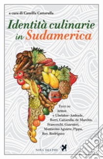 Identità culinarie in Sudamerica libro di Cattarulla C. (cur.)