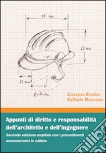 Appunti di diritto e responsabilità dell'architetto e dell'ingegnere libro di Bredice Giuseppe; Moscuzza Raffaele