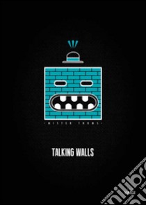 Talking walls libro di Mr. Thoms