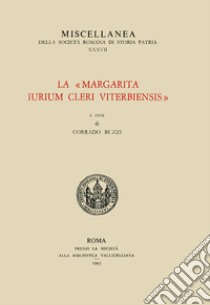 La Margarita iurium cleri Viterbiensis libro di Buzzi Corrado