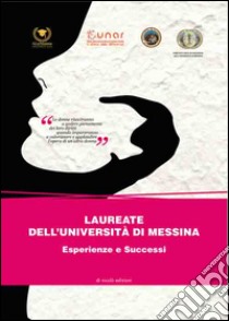 Laureate dell'Università di Messina. Esperienze e successi libro di Cocchiara M. A. (cur.)