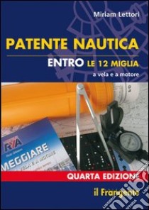 Patente nautica entro le 12 miglia a vela e a motore libro di Lettori Miriam