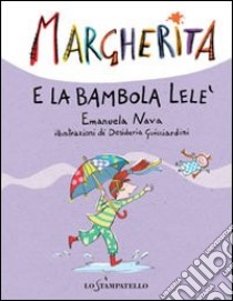 Margherita e la bambola Lelè libro di Nava Emanuela; Guicciardini Desideria