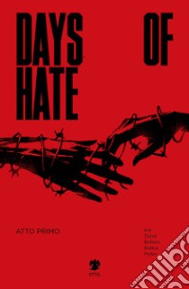 Days of hate. Atto primo libro di Kot Ales; Zezelj Danijel