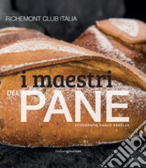 I maestri del pane libro di Richemont Club Italia (cur.)