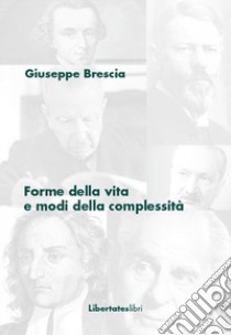Forme della vita e modi della complessità libro di Brescia Giuseppe