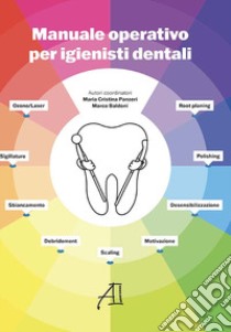 Manuale operativo per igienisti dentali libro di Panzeri M. C. (cur.); Baldoni M. (cur.)