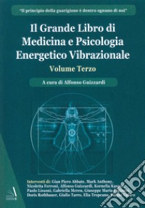 Il grande libro di medicina e psicologia energetico vibrazionale. Vol. 3 libro di Guizzardi Alfonso