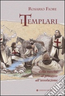 I Templari libro di Fiore Rosario
