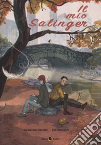 Il mio Salinger libro di Grande Valentina; Rossetti Eva