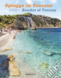 100+ spiagge in Toscana. Ediz. italiana e inglese libro di Dello Russo William; Cozzi Guido; Borchi Massimo