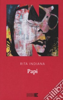 Papi libro di Indiana Rita