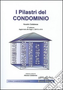 I pilastri del condominio libro di Calabrese Rosario; Calabrese A. (cur.)