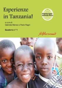 Esperienze in Tanzania! libro di Ragni P. (cur.); Maneo G. (cur.)