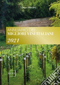 Annuario dei migliori vini italiani 2021 libro di Maroni Luca