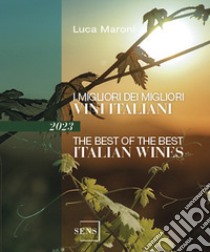 I migliori dei migliori vini italiani 2023 libro di Maroni Luca