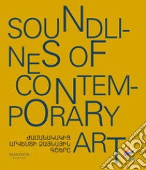Soundlines of contemporary art libro di Faiznia M. (cur.); Hakobyan M. (cur.)