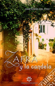 Zafra y la Candela libro di López Del Pino José