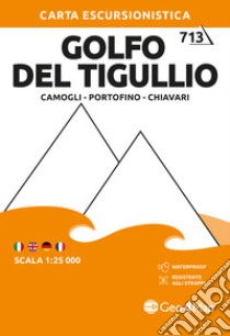 Golfo del Tigullio - Camogli - Portofino - Chiavari. Carta escursionistica 1:25.000 libro